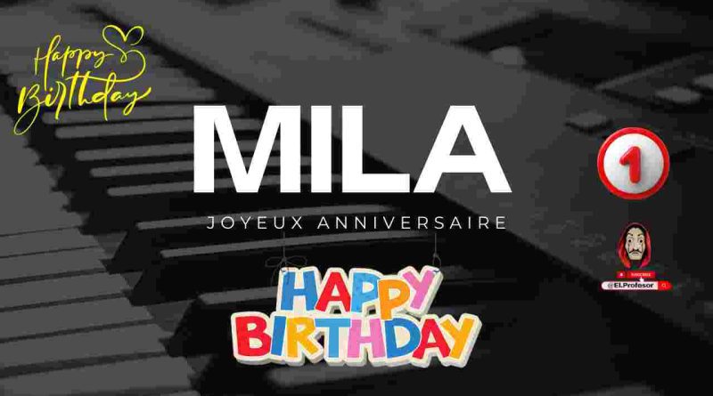 Joyeux anniversaire MILA