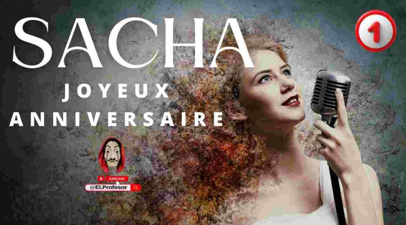 Joyeux anniversaire SACHA